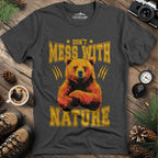 Don't Mess With Nature T-Shirt – – Outdoor apparel for travel, hiking, camping, and nature lovers – ExpediCamp