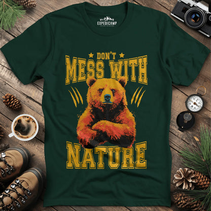 Don't Mess With Nature T-Shirt – – Outdoor apparel for travel, hiking, camping, and nature lovers – ExpediCamp