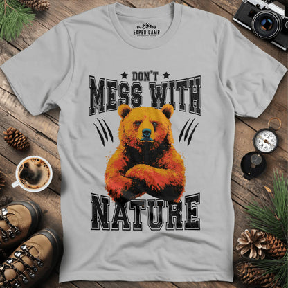 Don't Mess With Nature T-Shirt – – Outdoor apparel for travel, hiking, camping, and nature lovers – ExpediCamp