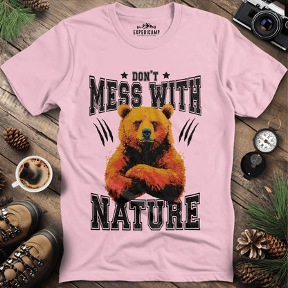 Don't Mess With Nature T-Shirt – – Outdoor apparel for travel, hiking, camping, and nature lovers – ExpediCamp