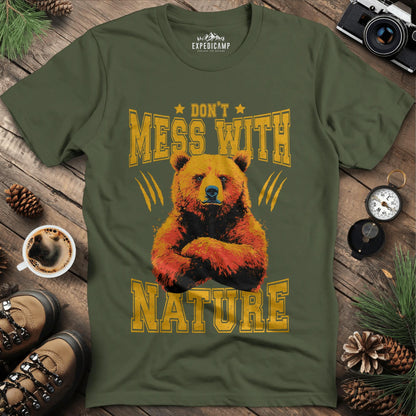 Don't Mess With Nature T-Shirt – – Outdoor apparel for travel, hiking, camping, and nature lovers – ExpediCamp