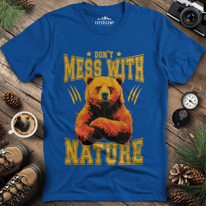 Don't Mess With Nature T-Shirt – – Outdoor apparel for travel, hiking, camping, and nature lovers – ExpediCamp