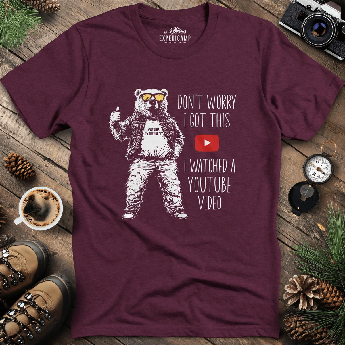 Don’t Worry I Got This YouTube Bear T-Shirt – Heather Maroon – Outdoor apparel for travel, hiking, camping, and nature lovers – ExpediCamp