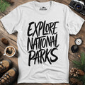 Explore National Parks T-Shirt – White – Outdoor apparel for travel, hiking, camping, and nature lovers – ExpediCamp