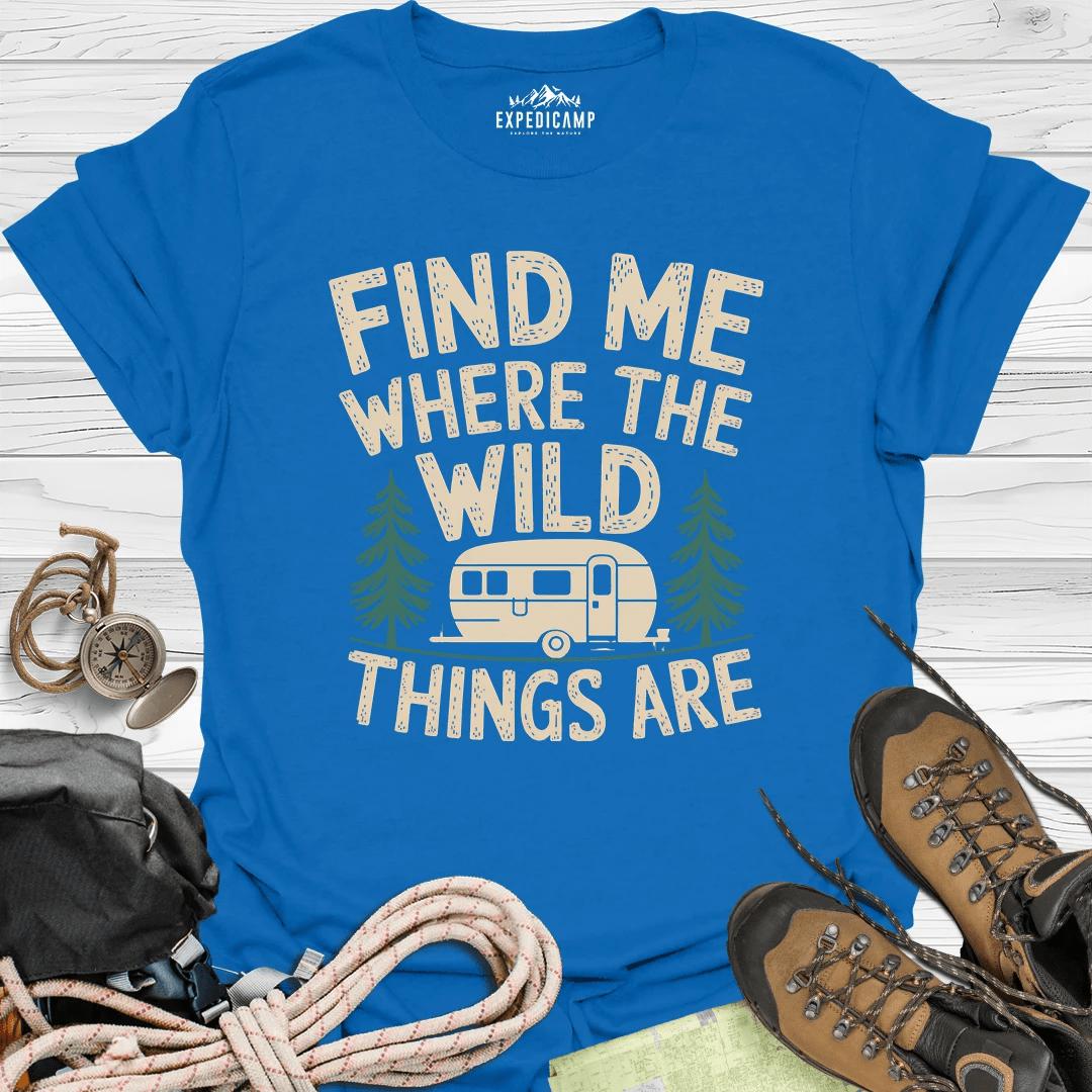 Find Me Where The Wild Things Are T-Shirt – Royal – Outdoor apparel for travel, hiking, camping, and nature lovers – ExpediCamp