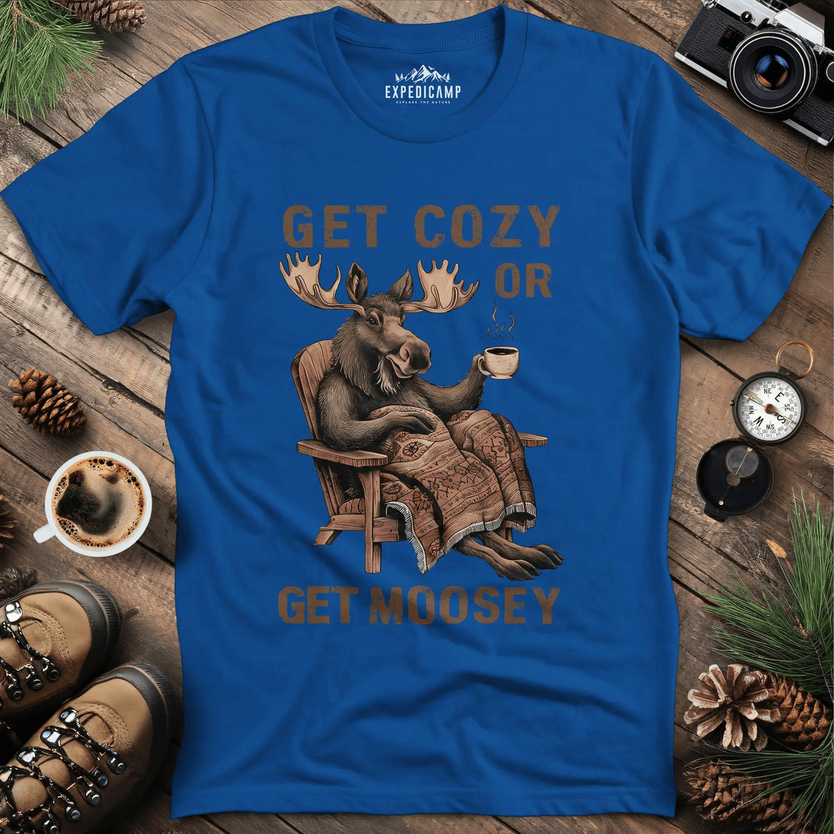 Get Cozy or Get Moosey T-Shirt – Royal – Outdoor apparel for travel, hiking, camping, and nature lovers – ExpediCamp