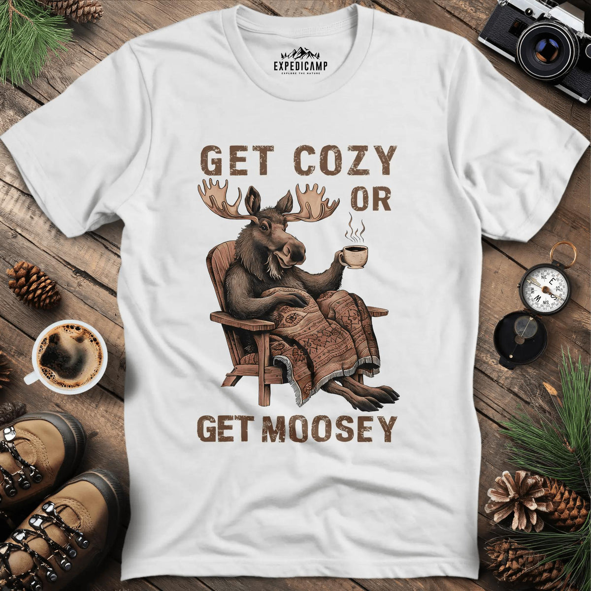 Get Cozy or Get Moosey T-Shirt – White – Outdoor apparel for travel, hiking, camping, and nature lovers – ExpediCamp