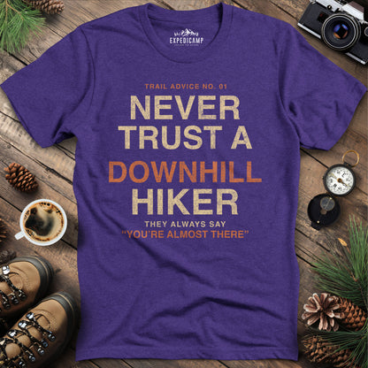 Never Trust a Downhill Hiker T-Shirt