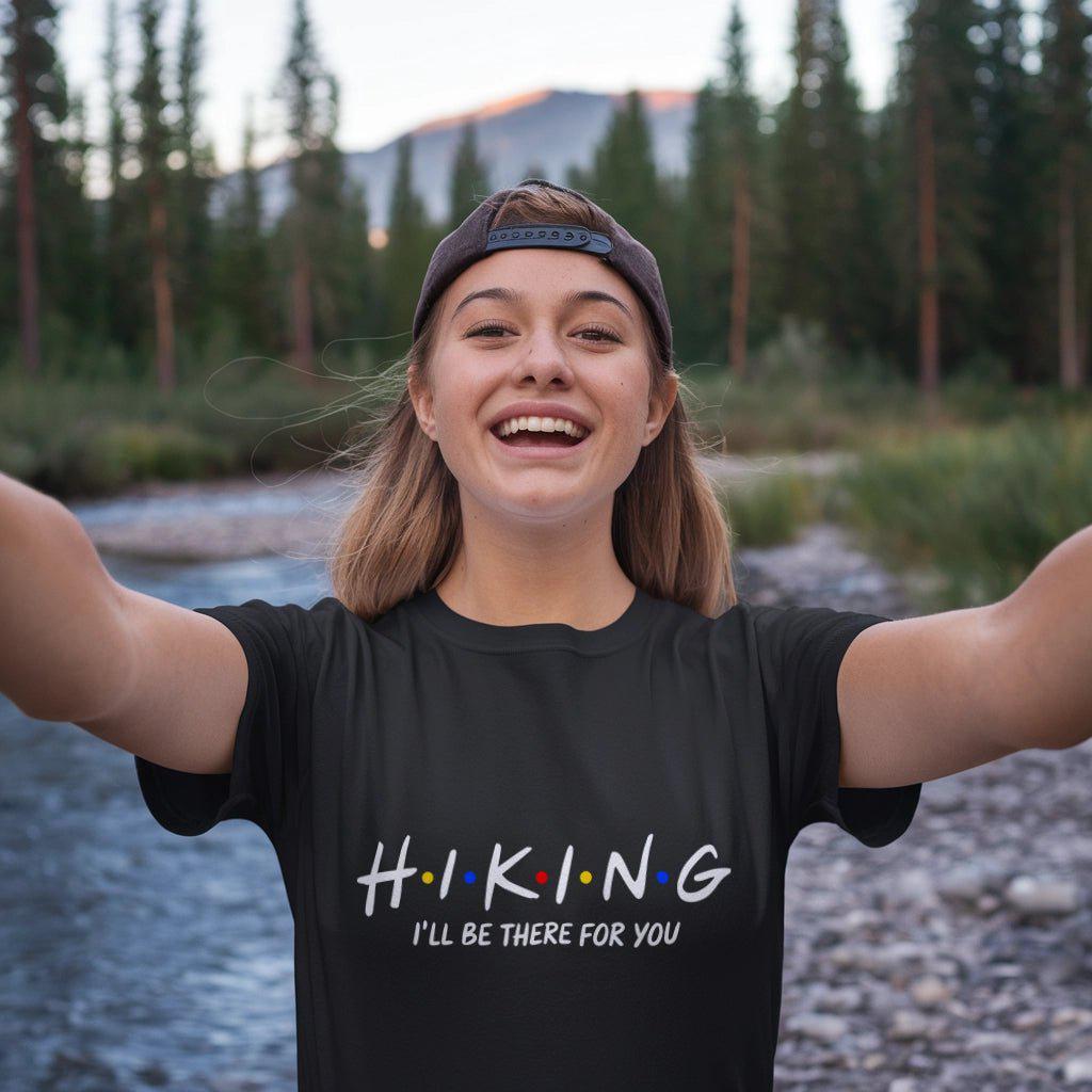 Hiking I'll Be There For You T-Shirt – – Outdoor apparel for travel, hiking, camping, and nature lovers – ExpediCamp