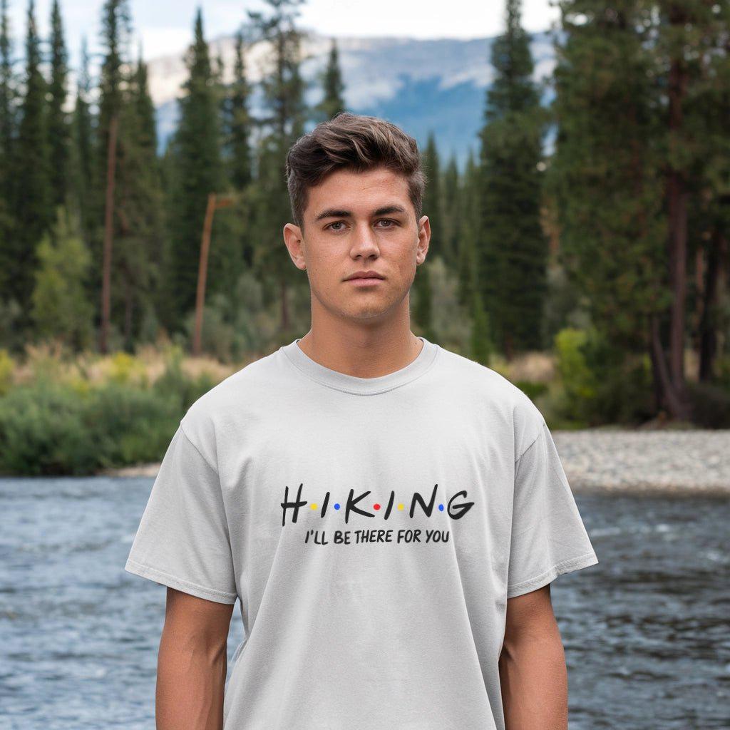 Hiking I'll Be There For You T-Shirt – – Outdoor apparel for travel, hiking, camping, and nature lovers – ExpediCamp