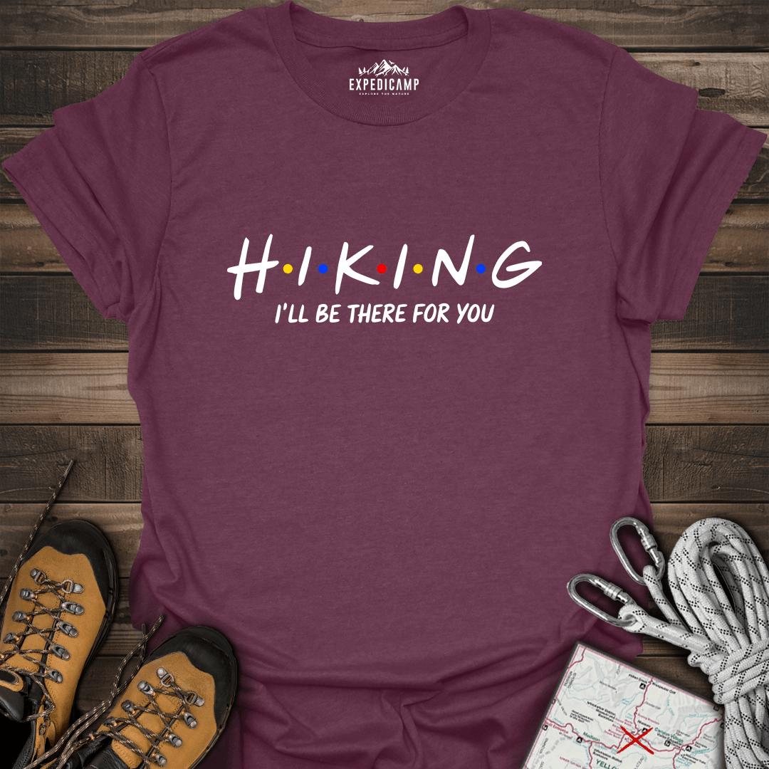 Hiking I'll Be There For You T-Shirt – Heather Maroon – Outdoor apparel for travel, hiking, camping, and nature lovers – ExpediCamp