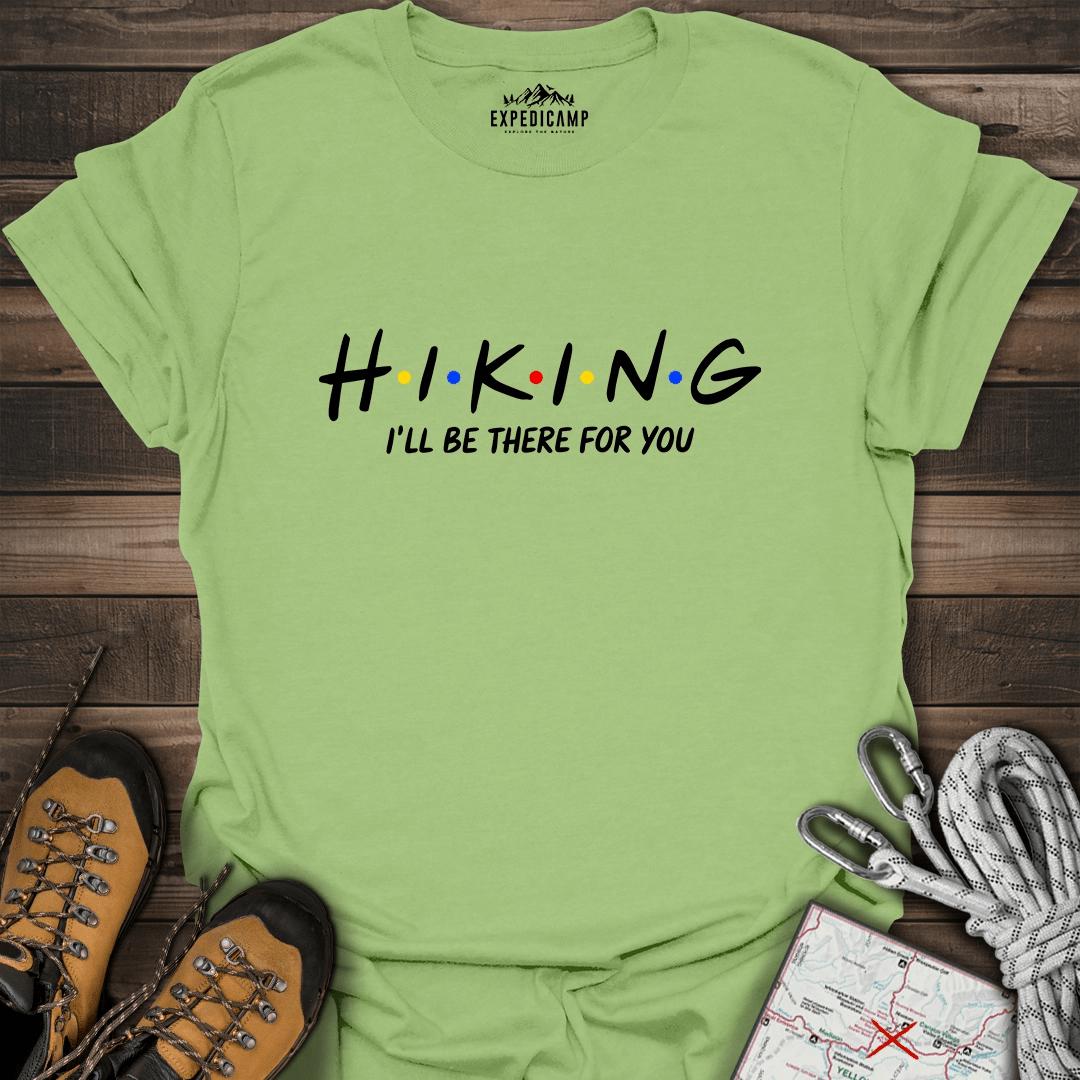 Hiking I'll Be There For You T-Shirt – Kiwi – Outdoor apparel for travel, hiking, camping, and nature lovers – ExpediCamp