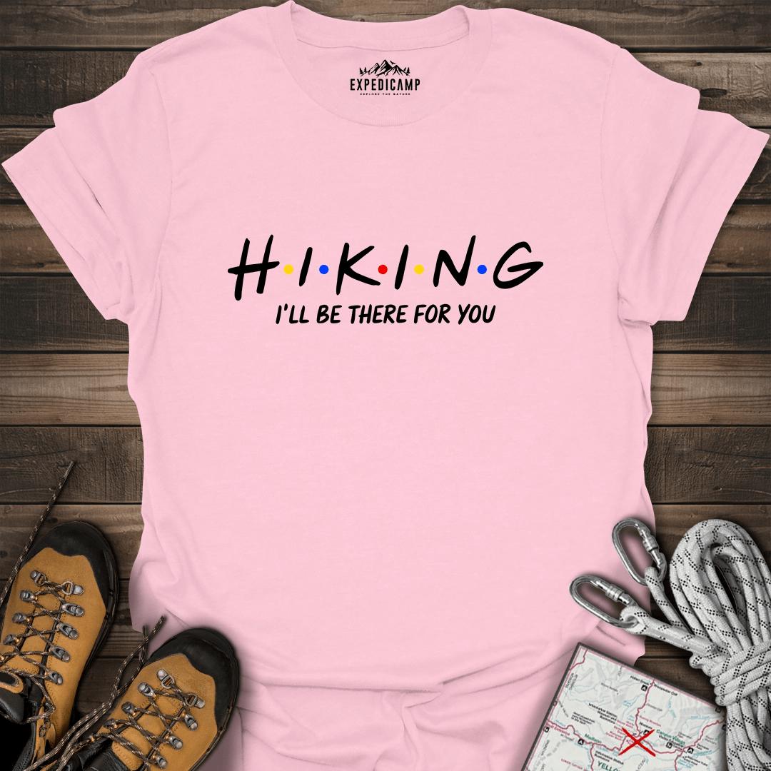 Hiking I'll Be There For You T-Shirt – Light Pink – Outdoor apparel for travel, hiking, camping, and nature lovers – ExpediCamp