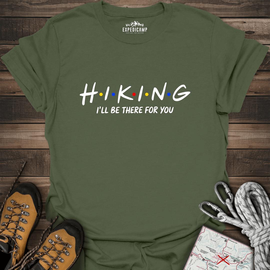 Hiking I'll Be There For You T-Shirt – Military Green – Outdoor apparel for travel, hiking, camping, and nature lovers – ExpediCamp