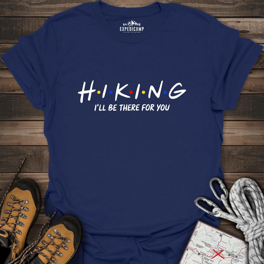 Hiking I'll Be There For You T-Shirt – Navy – Outdoor apparel for travel, hiking, camping, and nature lovers – ExpediCamp
