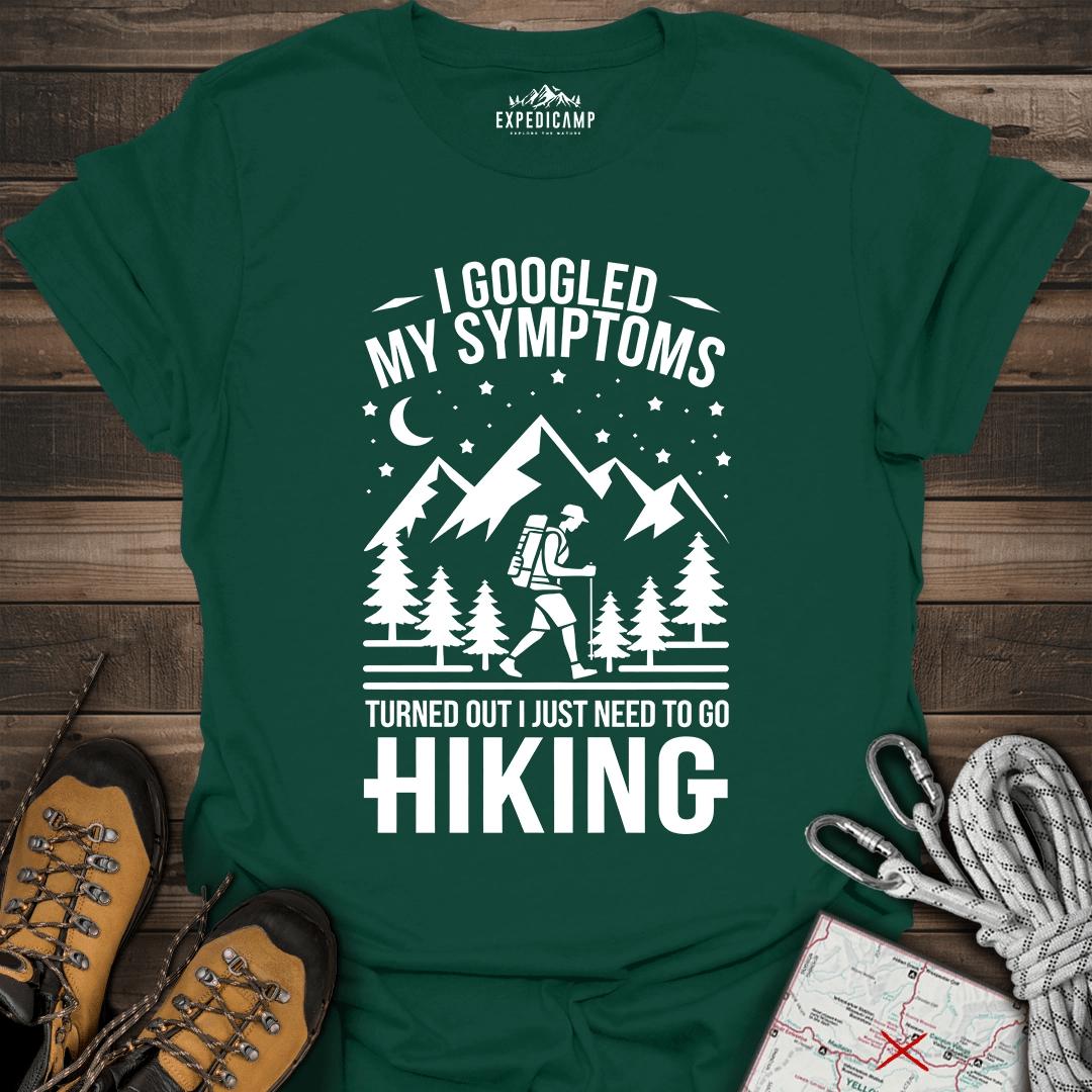 I Googled My Symptoms I Need Hiking T-Shirt – Forest Green – Outdoor apparel for travel, hiking, camping, and nature lovers – ExpediCamp