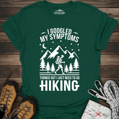 I Googled My Symptoms I Need Hiking T-Shirt – Forest Green – Outdoor apparel for travel, hiking, camping, and nature lovers – ExpediCamp