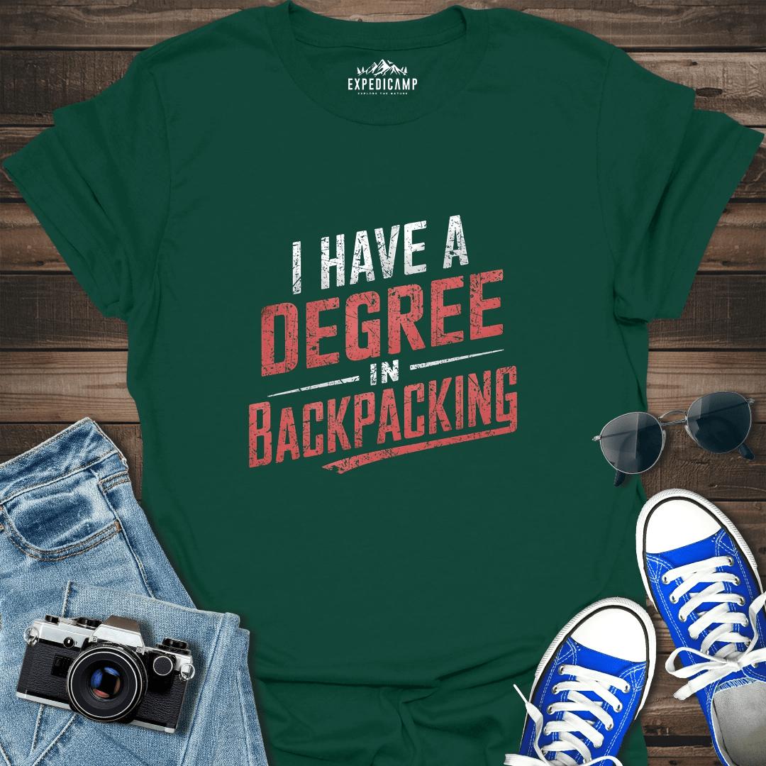 I Have A Degree In Backpacking T-Shirt – Forest Green – Outdoor apparel for travel, hiking, camping, and nature lovers – ExpediCamp