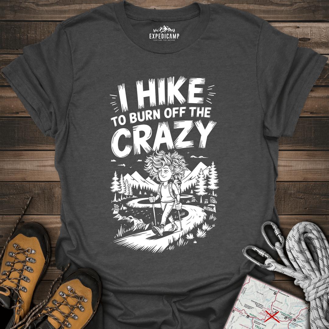 I Hike To Burn Off The Crazy T-Shirt – Dark Heather – Outdoor apparel for travel, hiking, camping, and nature lovers – ExpediCamp