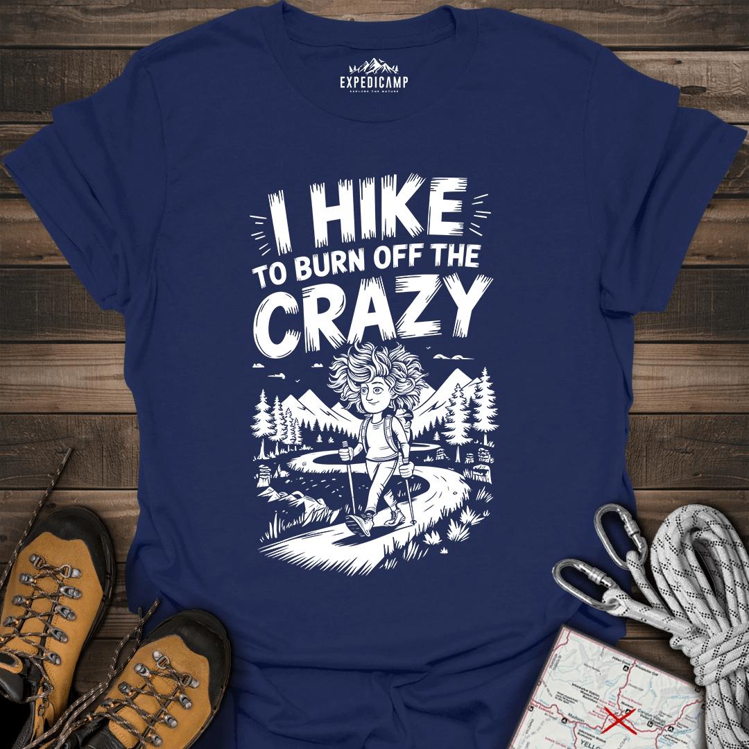 I Hike To Burn Off The Crazy T-Shirt – Navy – Outdoor apparel for travel, hiking, camping, and nature lovers – ExpediCamp