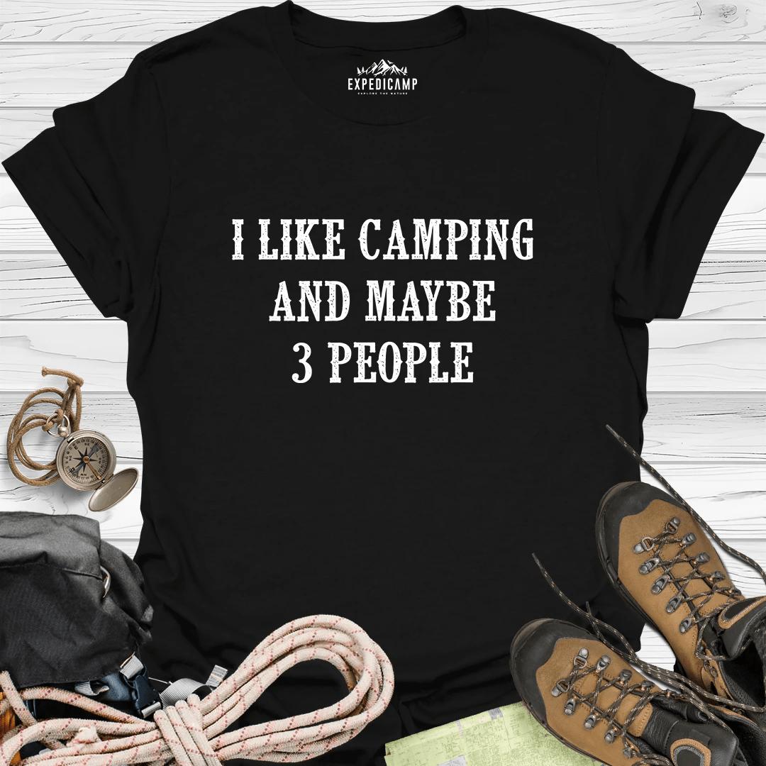 I Like Camping And Maybe 3 People T-Shirt – Black – Outdoor apparel for travel, hiking, camping, and nature lovers – ExpediCamp