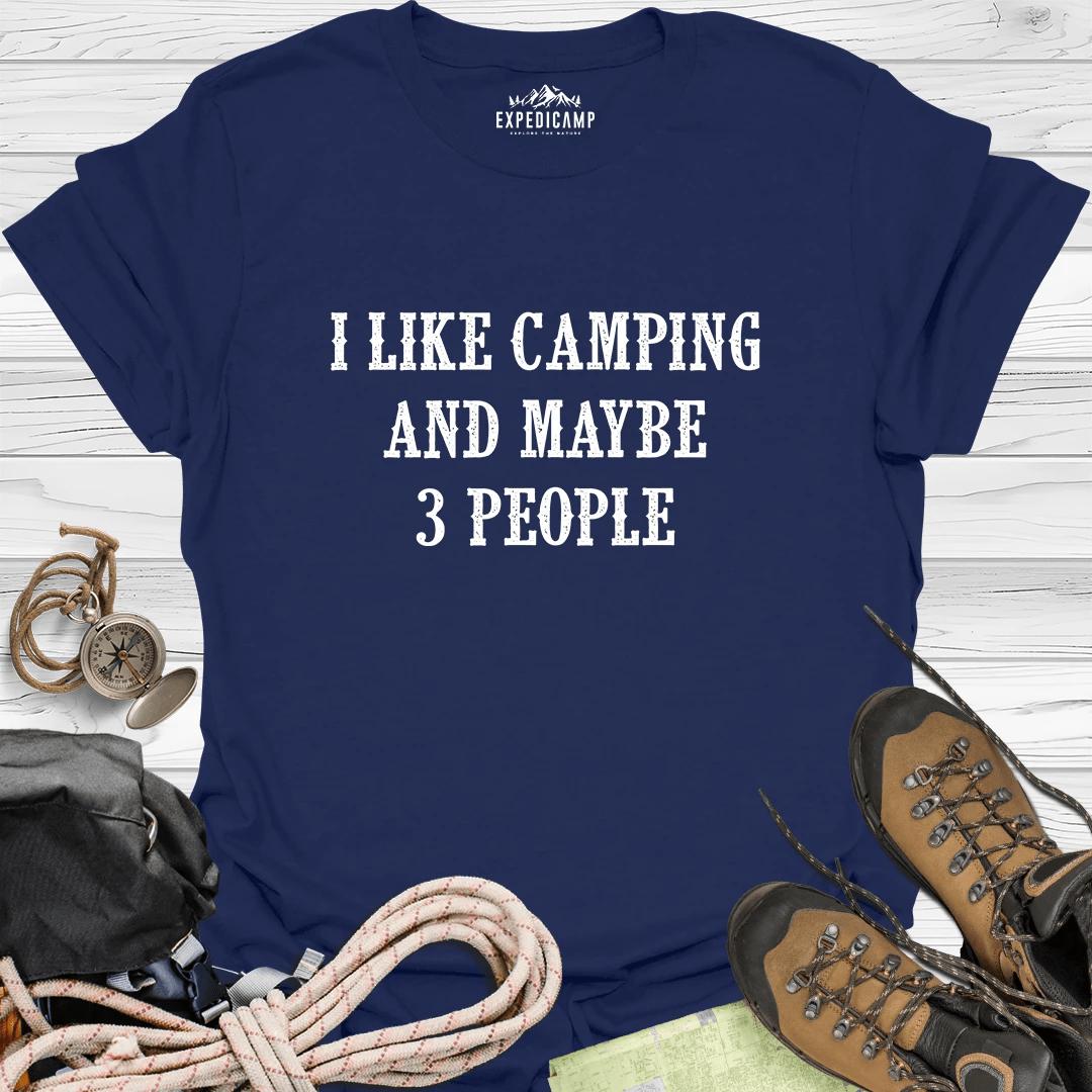 I Like Camping And Maybe 3 People T-Shirt – Navy – Outdoor apparel for travel, hiking, camping, and nature lovers – ExpediCamp