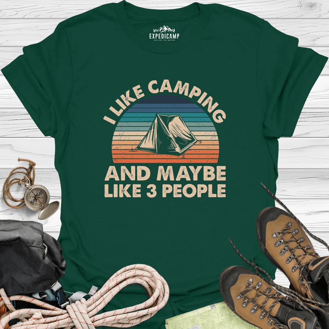I Like Camping And Maybe Like 3 People T-Shirt – Forest Green – Outdoor apparel for travel, hiking, camping, and nature lovers – ExpediCamp