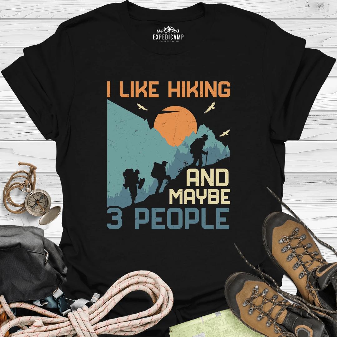 I Like Hiking And Maybe 3 People T-Shirt – Black – Outdoor apparel for travel, hiking, camping, and nature lovers – ExpediCamp