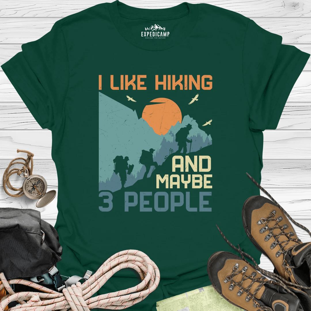 I Like Hiking And Maybe 3 People T-Shirt – Forest Green – Outdoor apparel for travel, hiking, camping, and nature lovers – ExpediCamp