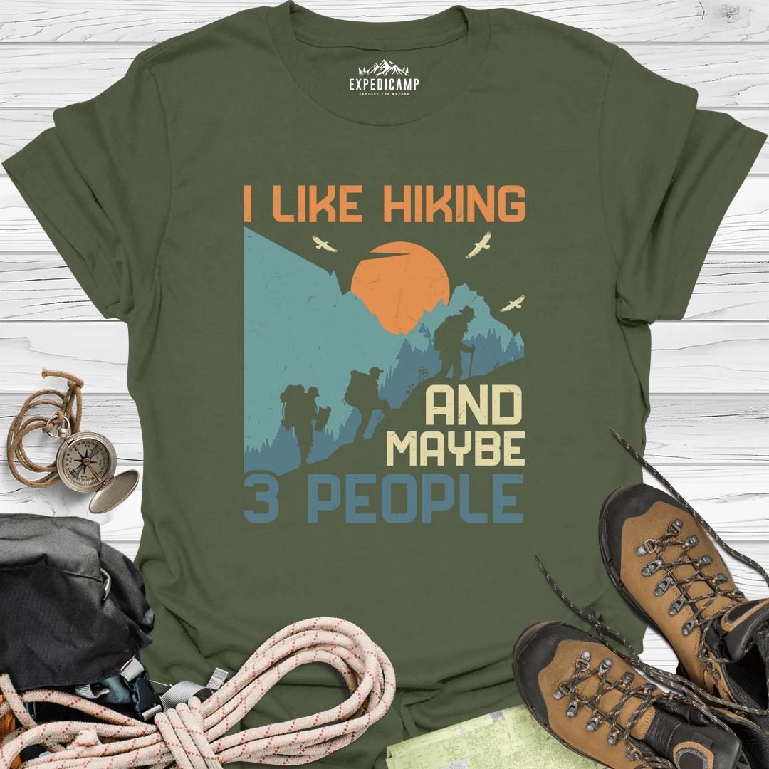 I Like Hiking And Maybe 3 People T-Shirt – Military Green – Outdoor apparel for travel, hiking, camping, and nature lovers – ExpediCamp