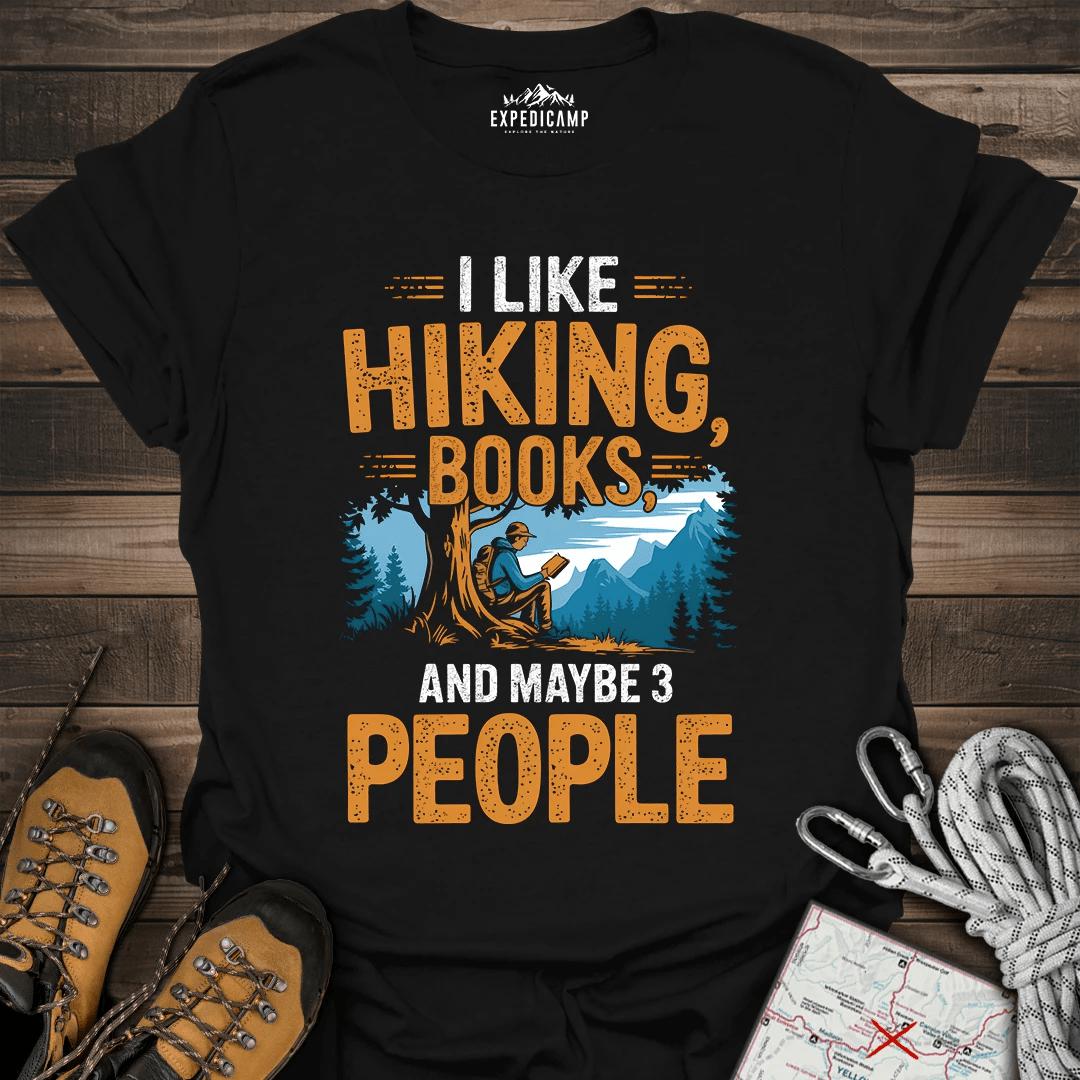 I Like Hiking Books And Maybe 3 People T-Shirt – Black – Outdoor apparel for travel, hiking, camping, and nature lovers – ExpediCamp