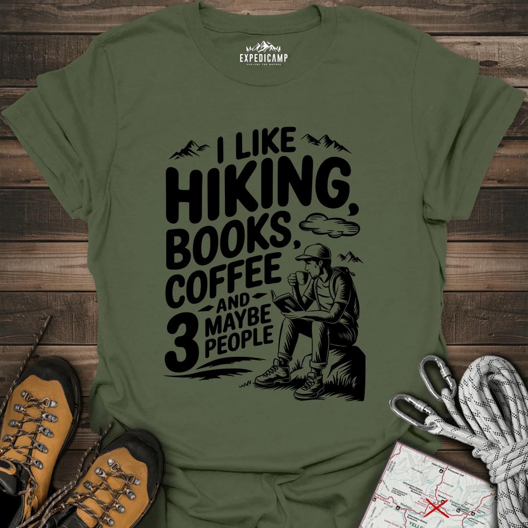 I Like Hiking Books Coffee And Maybe 3 People T-Shirt – Military Green – Outdoor apparel for travel, hiking, camping, and nature lovers – ExpediCamp