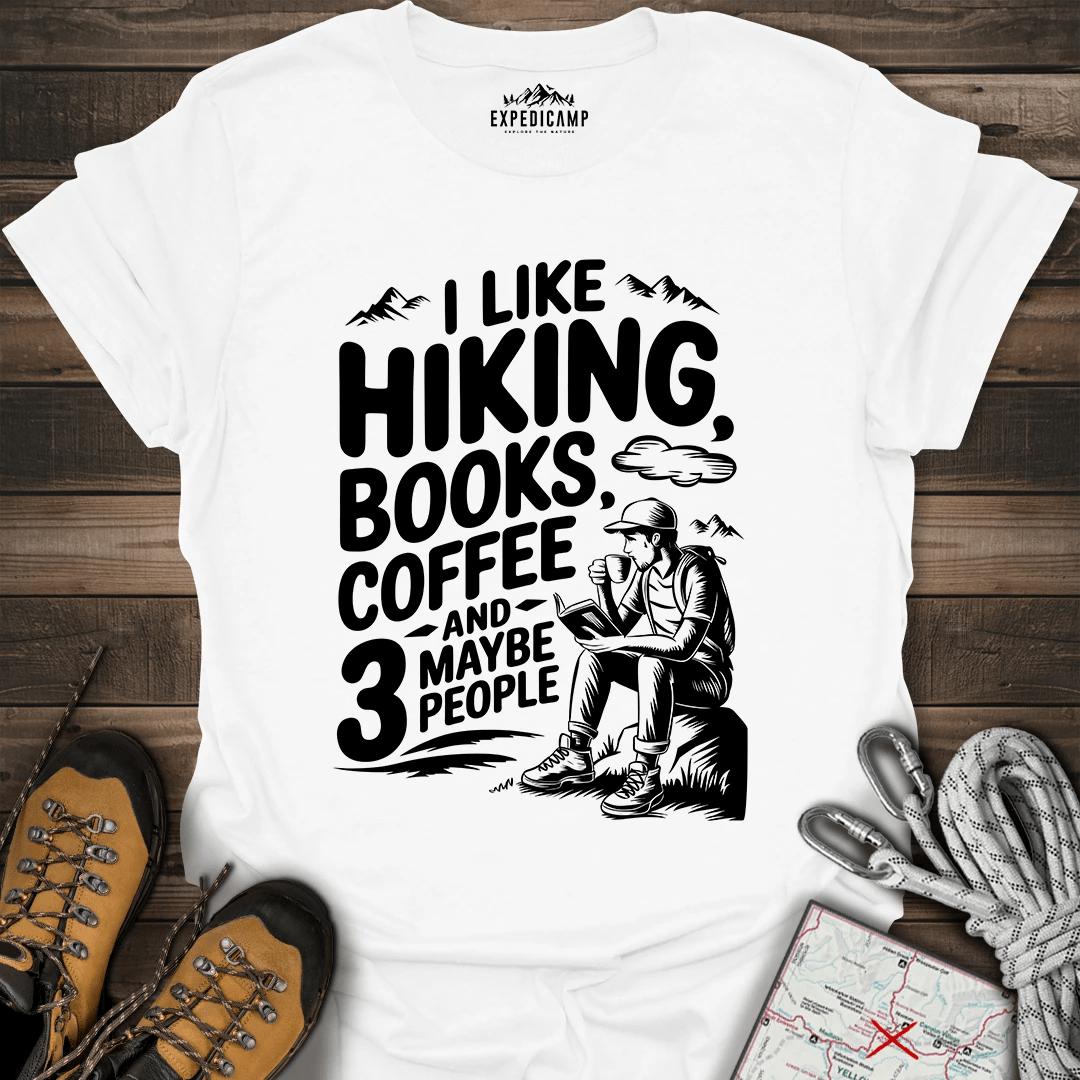 I Like Hiking Books Coffee And Maybe 3 People T-Shirt – White – Outdoor apparel for travel, hiking, camping, and nature lovers – ExpediCamp