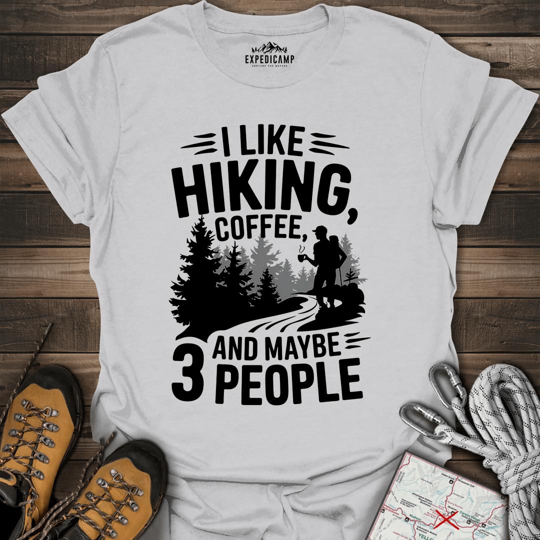 I Like Hiking Coffee And Maybe 3 People T-Shirt – Ice Grey – Outdoor apparel for travel, hiking, camping, and nature lovers – ExpediCamp