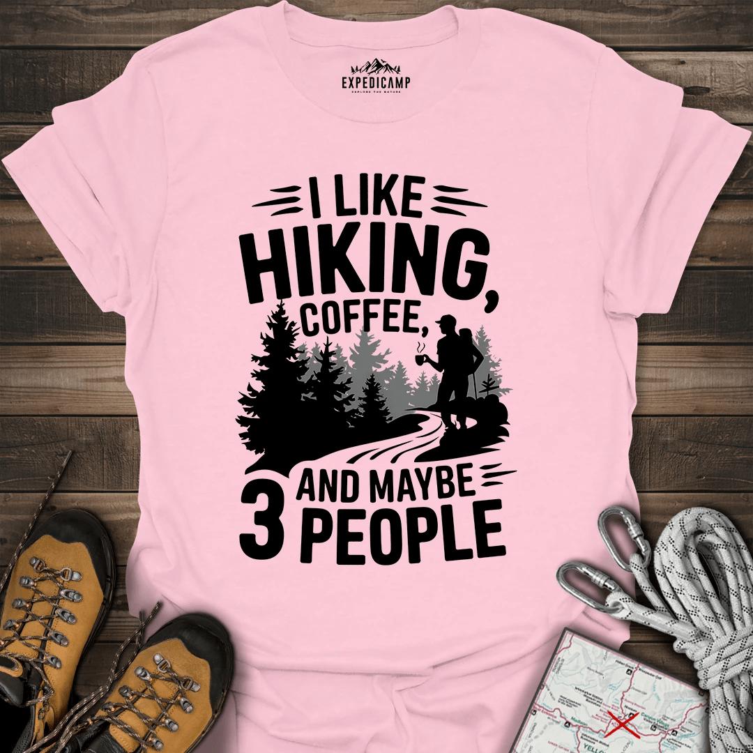 I Like Hiking Coffee And Maybe 3 People T-Shirt – Light Pink – Outdoor apparel for travel, hiking, camping, and nature lovers – ExpediCamp