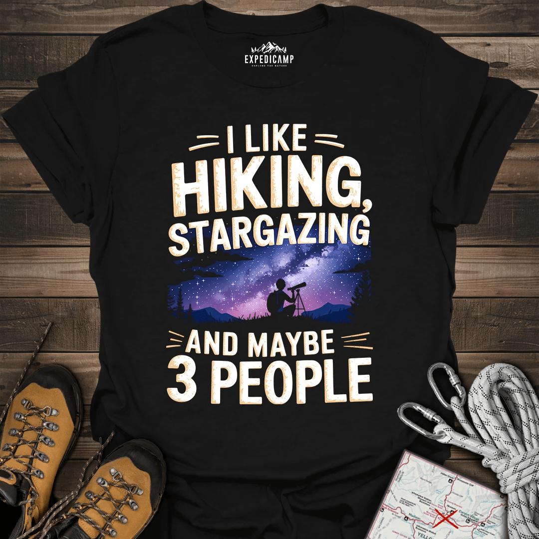 I Like Hiking Stargazing And Maybe 3 People T-Shirt – Black – Outdoor apparel for travel, hiking, camping, and nature lovers – ExpediCamp
