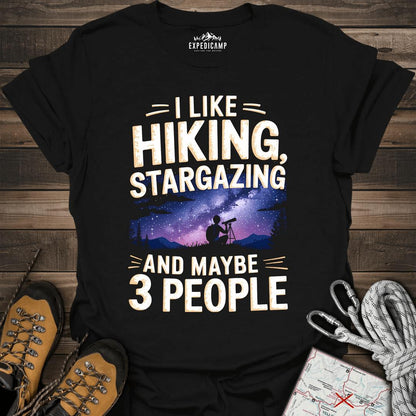 I Like Hiking Stargazing And Maybe 3 People T-Shirt – Black – Outdoor apparel for travel, hiking, camping, and nature lovers – ExpediCamp