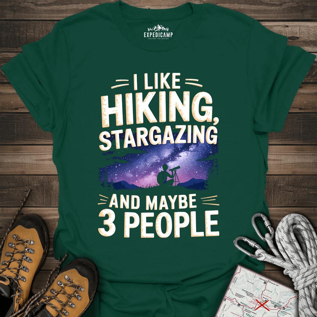 I Like Hiking Stargazing And Maybe 3 People T-Shirt – Forest Green – Outdoor apparel for travel, hiking, camping, and nature lovers – ExpediCamp
