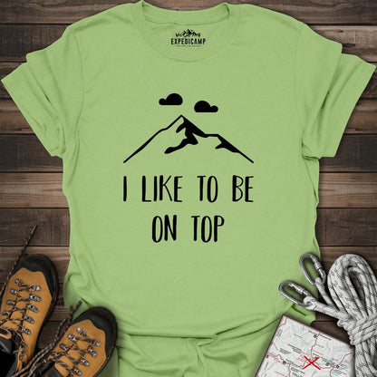 I Like To Be On Top T-Shirt – Kiwi – Outdoor apparel for travel, hiking, camping, and nature lovers – ExpediCamp