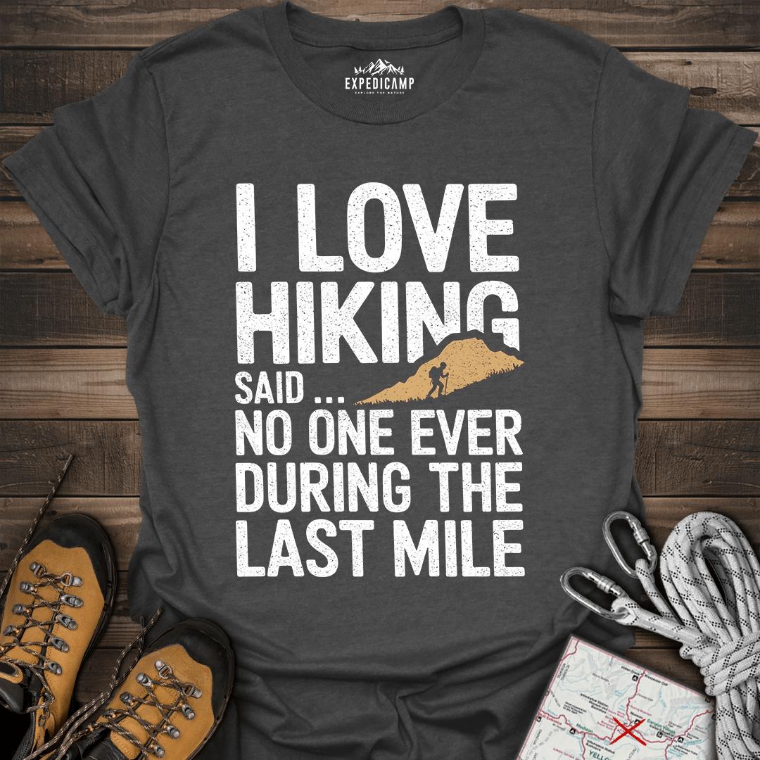 I Love Hiking Said No One Ever T-Shirt – Dark Heather – Outdoor apparel for travel, hiking, camping, and nature lovers – ExpediCamp