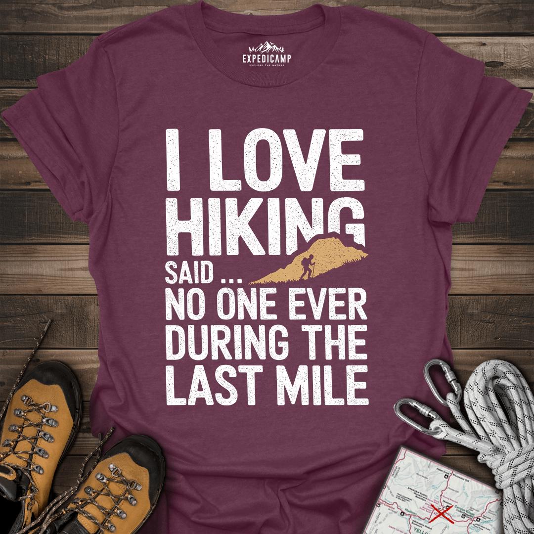 I Love Hiking Said No One Ever T-Shirt – Heather Maroon – Outdoor apparel for travel, hiking, camping, and nature lovers – ExpediCamp