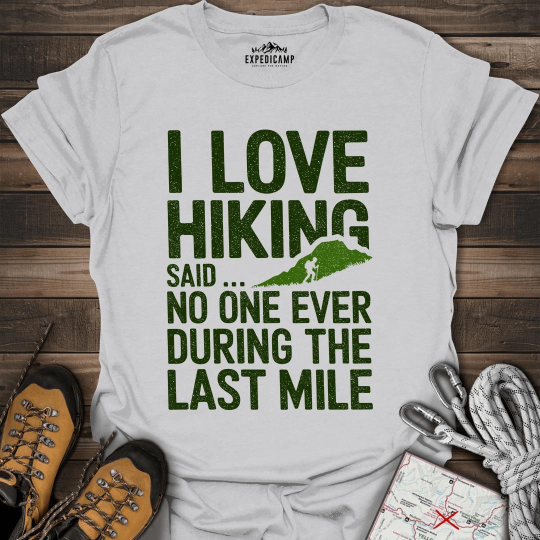 I Love Hiking Said No One Ever T-Shirt – Ice Grey – Outdoor apparel for travel, hiking, camping, and nature lovers – ExpediCamp