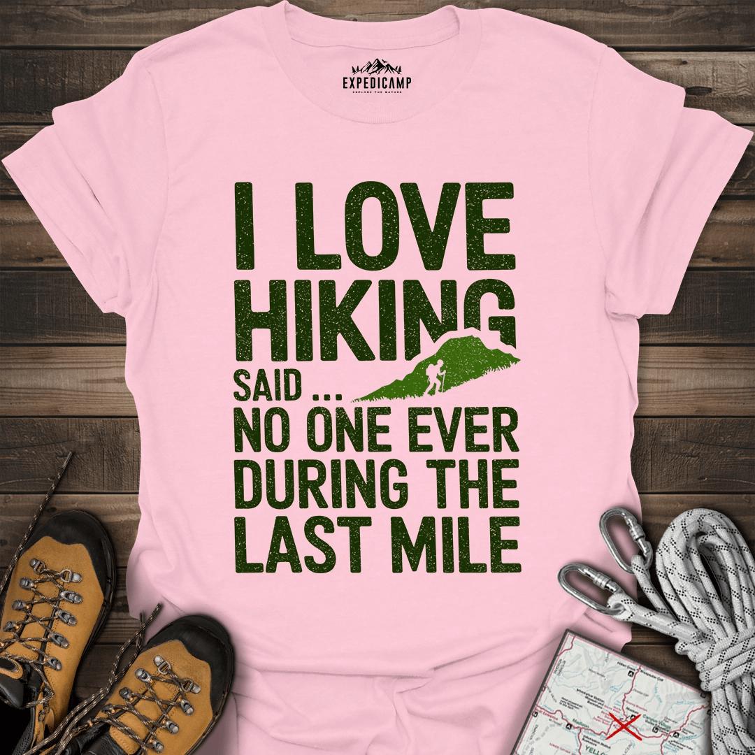 I Love Hiking Said No One Ever T-Shirt – Light Pink – Outdoor apparel for travel, hiking, camping, and nature lovers – ExpediCamp
