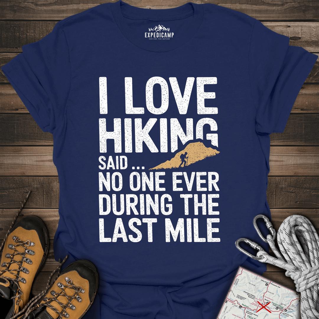 I Love Hiking Said No One Ever T-Shirt – Navy – Outdoor apparel for travel, hiking, camping, and nature lovers – ExpediCamp