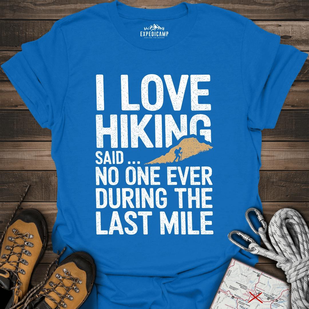 I Love Hiking Said No One Ever T-Shirt – Royal – Outdoor apparel for travel, hiking, camping, and nature lovers – ExpediCamp