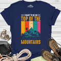 I Want To Be On Top Of The Mountains T-Shirt – Navy – Outdoor apparel for travel, hiking, camping, and nature lovers – ExpediCamp