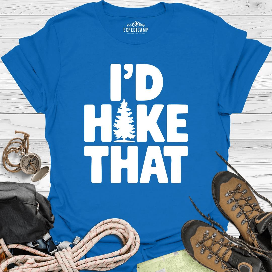 I'd Hike That T-Shirt – Royal – Outdoor apparel for travel, hiking, camping, and nature lovers – ExpediCamp