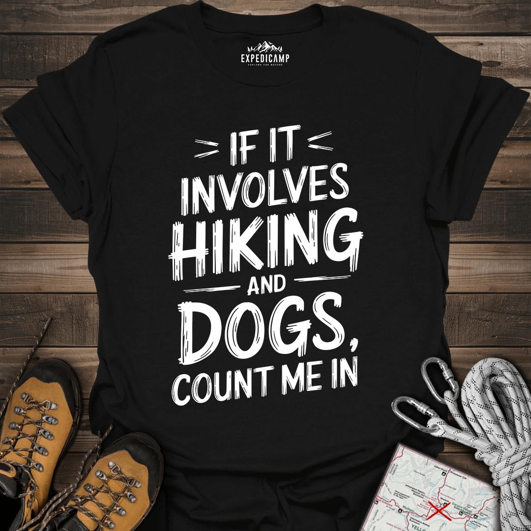 If It Involves Hiking And Dogs T-Shirt – Black – Outdoor apparel for travel, hiking, camping, and nature lovers – ExpediCamp