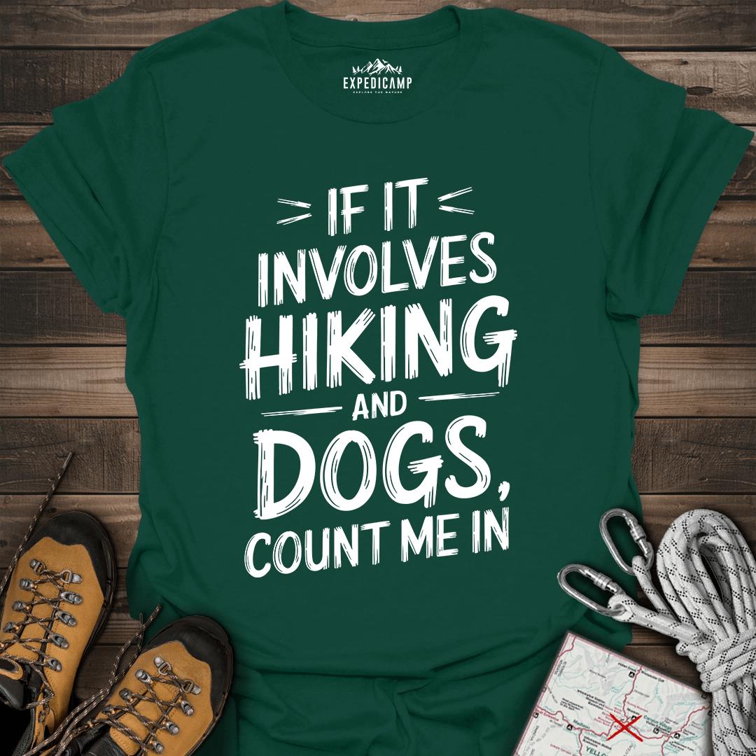 If It Involves Hiking And Dogs T-Shirt – Forest Green – Outdoor apparel for travel, hiking, camping, and nature lovers – ExpediCamp