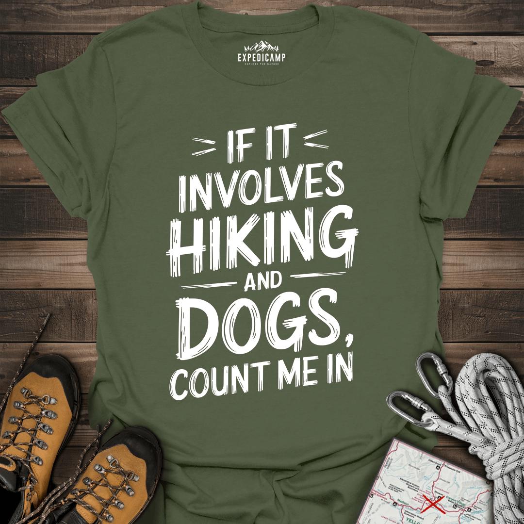 If It Involves Hiking And Dogs T-Shirt – Military Green – Outdoor apparel for travel, hiking, camping, and nature lovers – ExpediCamp